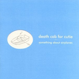 deathcabforcutie-somethingaboutairplanes