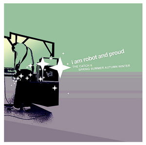 iamrobotandproud-thecatch